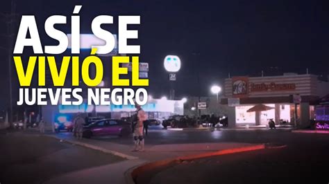 Jueves Negro El día que Ciudad Juárez volvió a tener miedo YouTube