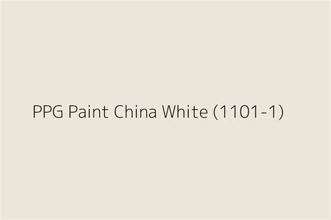 Ppg Paint China White 1101 1 Color Hex Code