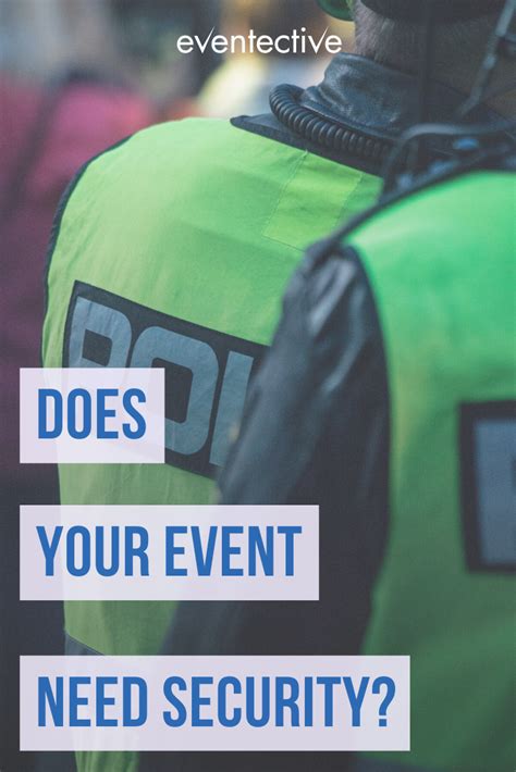 Should You Hire Event Security Cheers And Confetti Blog By Eventective