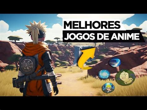 Os Melhores Jogos De Animes De Youtube