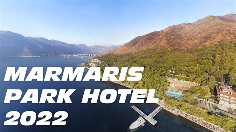 Marmaris Park Hotel HV 1 Icmeler Marmaris Turkey 2022 YouTube