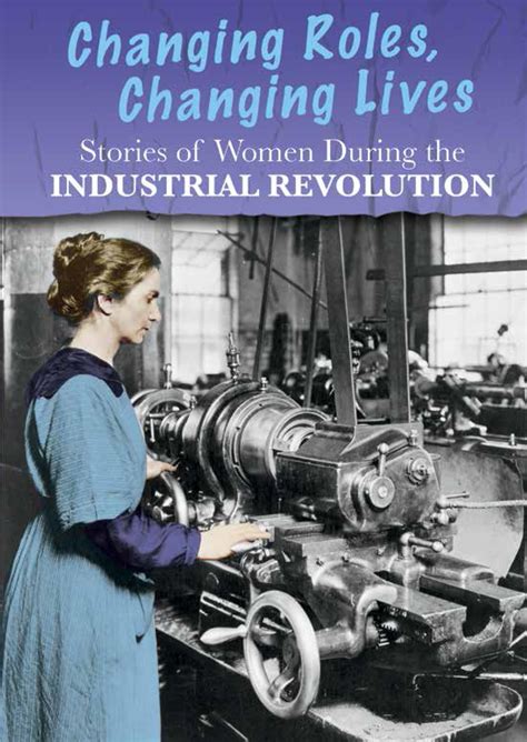 Women's Stories from History: Stories of Women During the Industrial Revolution: Changing Roles ...