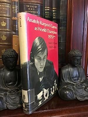 Anatoly Karpov's Games As World Champion 1975-77. by O'CONNELL, KEVIN J ...