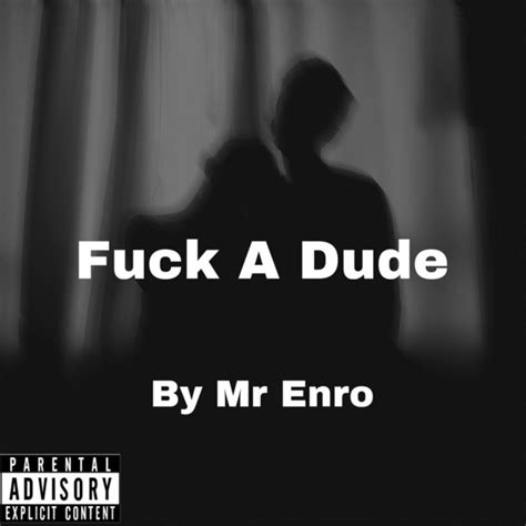 Fuck A Dude Song By Mr Enro Spotify