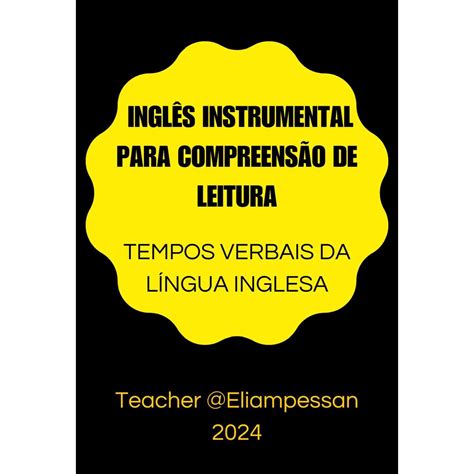 INGLÊS INSTRUMENTAL PARA COMPREENSÃO DE LEITURA TEMPOS VERBAIS DA