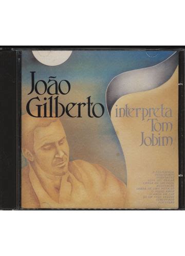 Sebo Do Messias Cd Jo O Gilberto Interpreta Tom Jobim