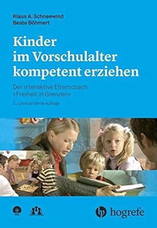 Kinder Im Vorschulalter Kompetent Erziehen Der Interaktive Elterncoach