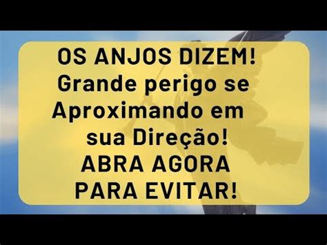 Os Anjos Dizem Grande Perigo Vindo Em Sua Dire O Mensagem Dos