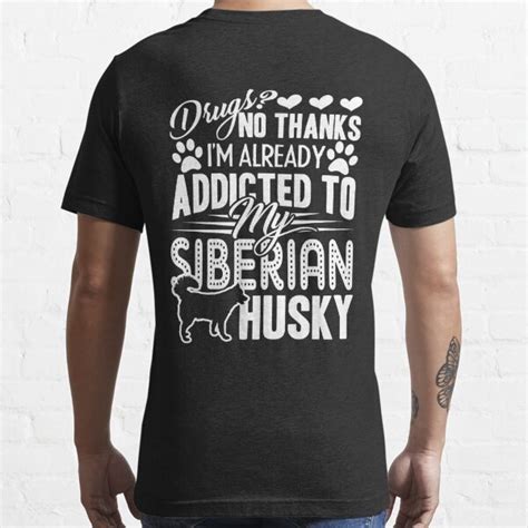 Siberian Husky Addicted To My Siberian Husky T Shirt For Sale By Unknownartistt Redbubble