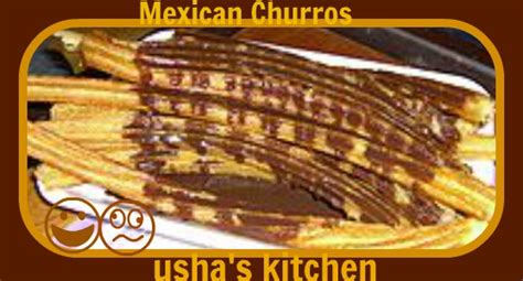 USHA'S KITCHEN: Churros, Crisp . . . ' churros, or Mexican doughnuts