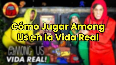 C Mo Jugar Among Us En La Vida Real Jouer