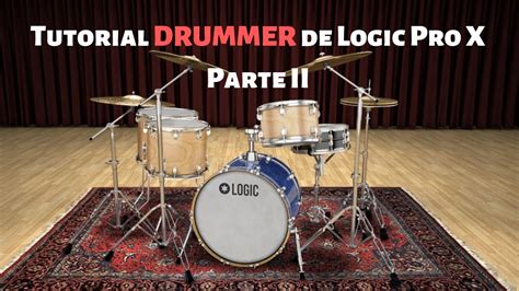 Tutorial Drummer Logic Pro X Parte Ii Youtube