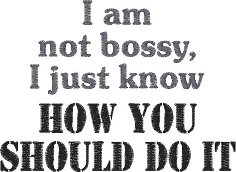 Funny Quotes About Bossy People Quotesgram