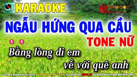 Karaoke Ngẫu Hứng Lý Qua Cầu Tone Nữ Nhạc Sống Beat Mới Karaoke Huỳnh