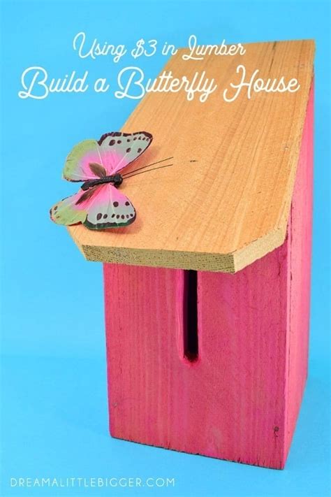 Build a Butterfly House with $3 in Lumber ⋆ Dream a Little Bigger