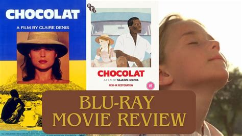 Chocolat Claire Denis Blu Ray Review Bfi K Restoration