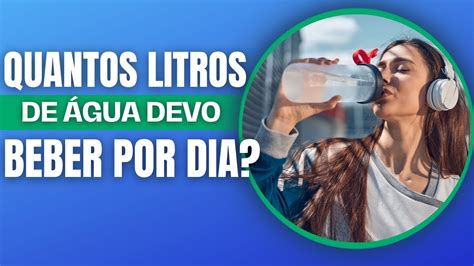 Quantos Litros de Água Devemos Beber Por Dia BEBER MUITA ÁGUA INCHA