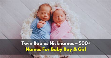 Twin Babies Nicknames 500 Names For Baby Boy And Girl