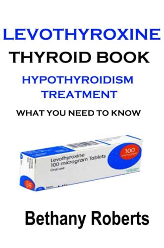 Levothyroxine Thyroid Book Hypothyroidism Treatment Hypothyroidism Levothyroxine Treatment