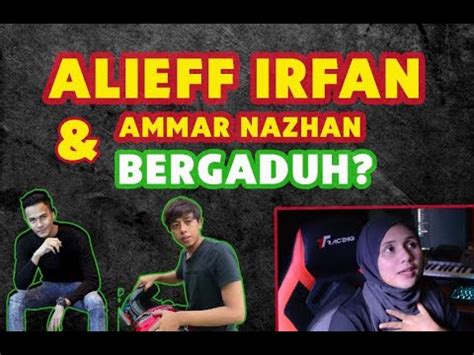 Alieff Irfan Ammar Nazhan Bergaduh Apa Punca Nya YouTube