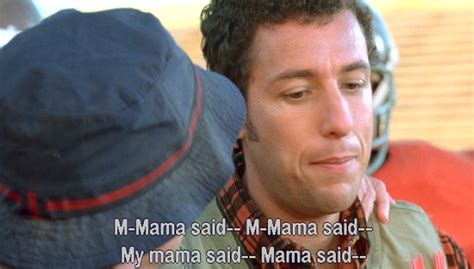 Waterboy Quotes Mama Says. QuotesGram