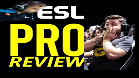 ESL PRO LEAGUE S17 GROUP A REVIEW W DAVEY YouTube