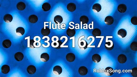 Flute Salad Roblox Id Roblox Music Codes