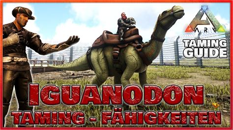 Ark Taming Guide Iguanodon Z Hmen Und F Higkeiten Ark Survival