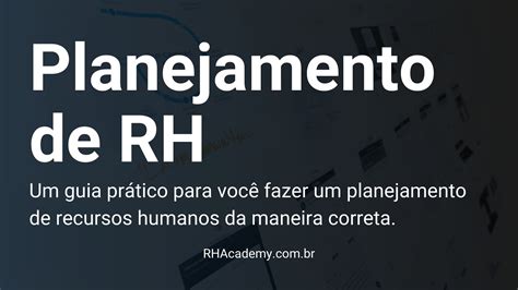 Planejamento De Recursos Humanos Um Guia Prático Rhacademy