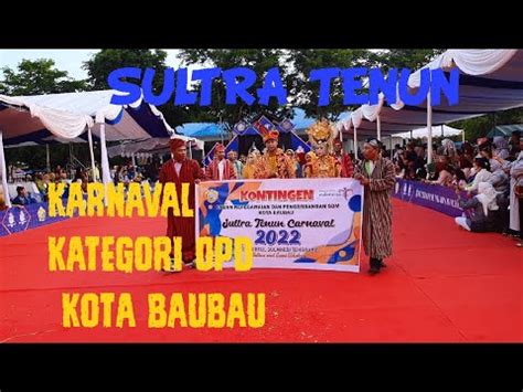 Karnaval Sultra Tenun Opd Kota Baubau Youtube