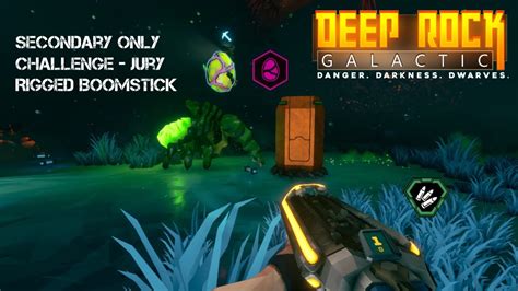 Secondary Only Challenge Jury Rigged Boomstick Deep Rock Galactic