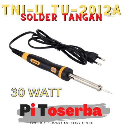 Jual Original TNI U TU 2012A Solder Tangan Soldering Iron 30W 30 Watt