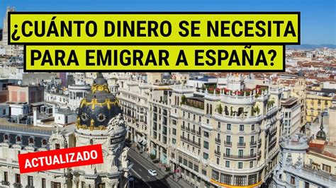 CUÁNTO dinero se necesita para EMIGRAR a ESPAÑA Todo lo que