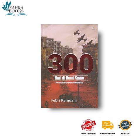 Jual BK Buku 300 Hari Di Bumi Syam Perjalanan Seorang Mantan