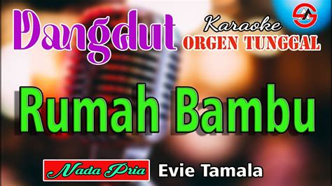 Rumah Bambu Evie Tamala Karaoke Nada Pria Dangdut Kn Audio