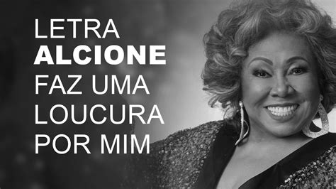 Alcione Faz Uma Loucura Por Mim Letra I Lyric Youtube