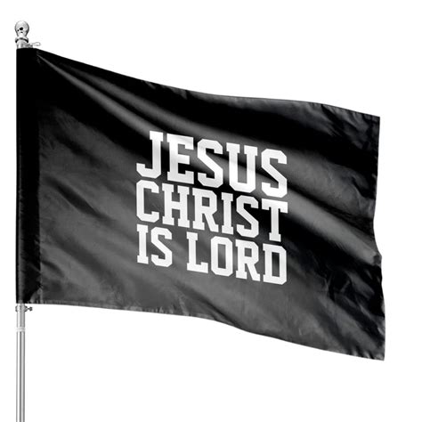 Jesus Christ Is Lord House Flags sold by Dying Dodi | SKU 40395502 ...