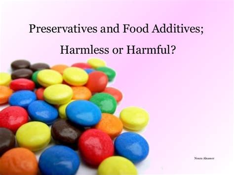 Preservatives and food additives harmless or harmful