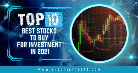 Top 10 Best Stocks to Buy for Investment in 2021