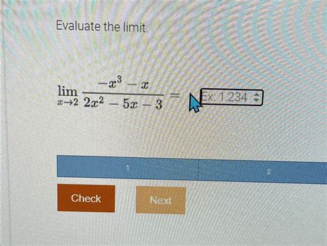 Solved Evaluate The Limitlimx→2 X3 X2x2 5x 3