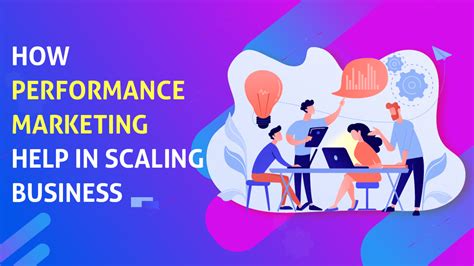 How Performance Marketing Helps In Scaling Your Business