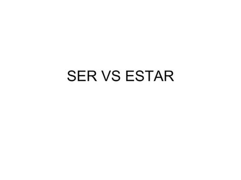 Ser Vs Estar Ppt