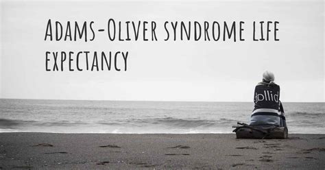 What Is The Life Expectancy Of Someone With Adams Oliver Syndrome