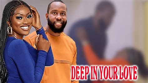 Deep In Your Love Ray Emodi Nollywood Movies Latest Full