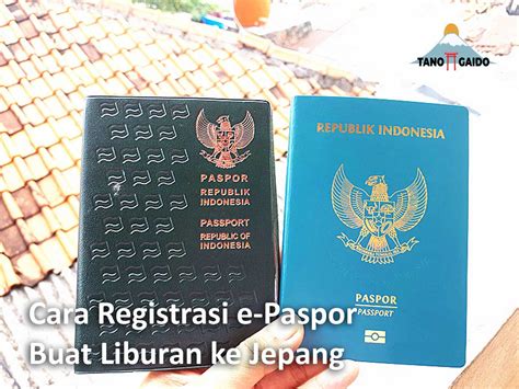 Cara Registrasi E Paspor Buat Liburan Ke Jepang TANOGAIDO