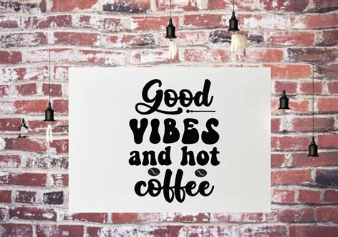Good Vibes And Hot Coffee SVG Graphic By SVG Shop Creative Fabrica