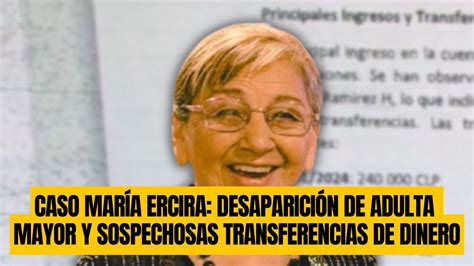 Caso Mar A Ercira Desaparici N De Adulta Mayor Y Sospechosas