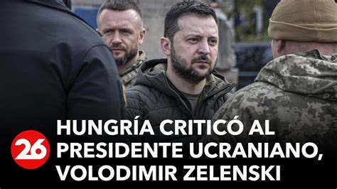 Hungría juzga irresponsables las declaraciones de Zelenski sobre el