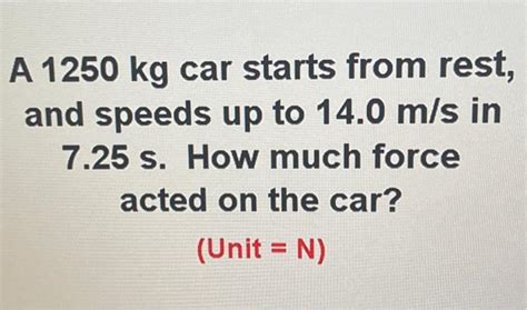 Solved A Kg Car Starts From Rest And Speeds Up To Chegg