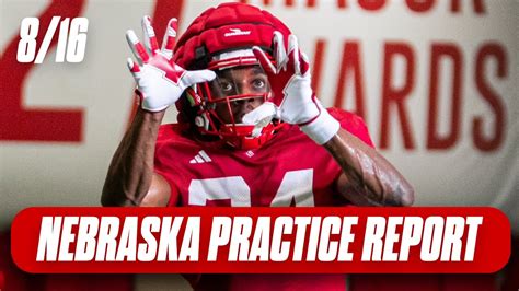 Nebraska Football Fall Camp Practice Report Aug I Nebraska Huskers I